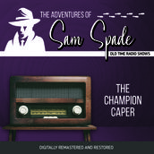 The Adventures of Sam Spade: The Champion Caper