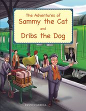 The Adventures of Sammy the Cat and Dribs the Dog