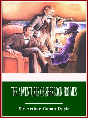 The Adventures of Sherlock Holmes - Arthur Conan Doyle