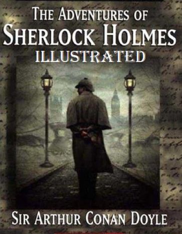 The Adventures of Sherlock Holmes Illustrated - Arthur Conan Doyle