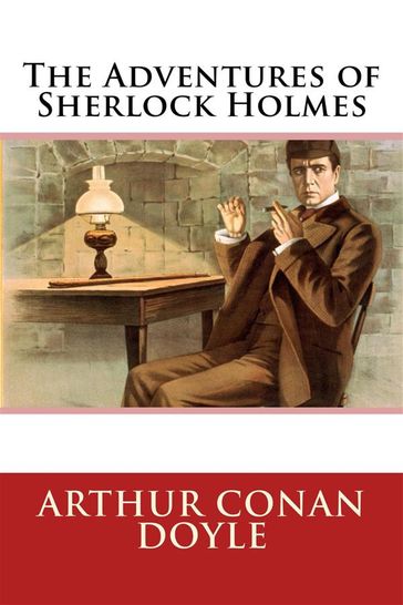 The Adventures of Sherlock Holmes - Arthur Conan Doyle