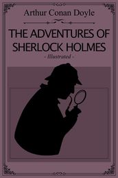 The Adventures of Sherlock Holmes - Illustrated