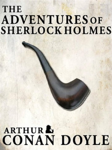 The Adventures of Sherlock Holmes - Arthur Conan Doyle