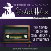 The Adventures of Sherlock Holmes: The Adventure of the Sinister Crate of Cabbages