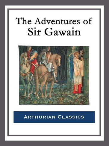 The Adventures of Sir Gawain - George Augustus Simcox