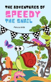 The Adventures of Speedy The Snail