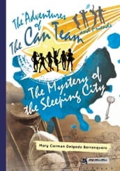 The Adventures of The Can Team and Friends. The Mystery of the Sleeping City