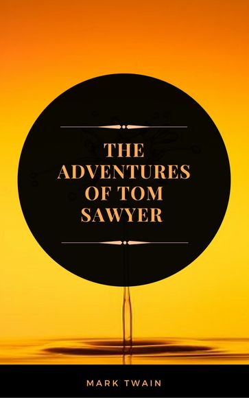 The Adventures of Tom Sawyer (ArcadianPress Edition) - Arcadian Press - Twain Mark