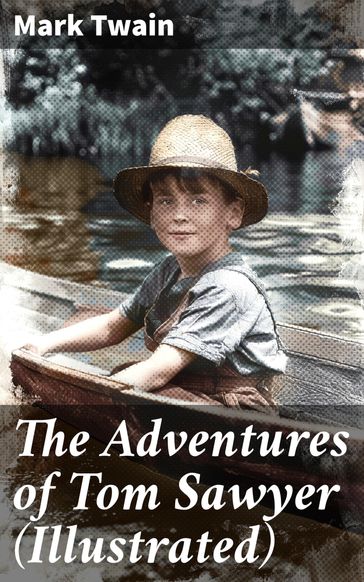 The Adventures of Tom Sawyer (Illustrated) - Twain Mark