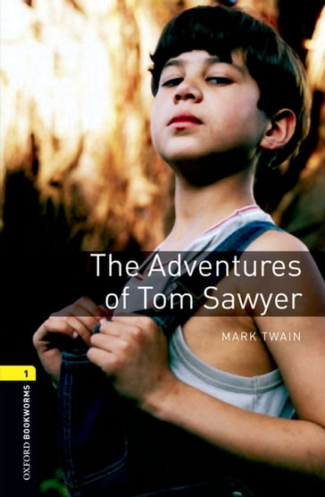 The Adventures of Tom Sawyer Level 1 Oxford Bookworms Library - Twain Mark