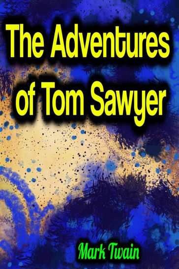 The Adventures of Tom Sawyer - Mark Twain - Twain Mark