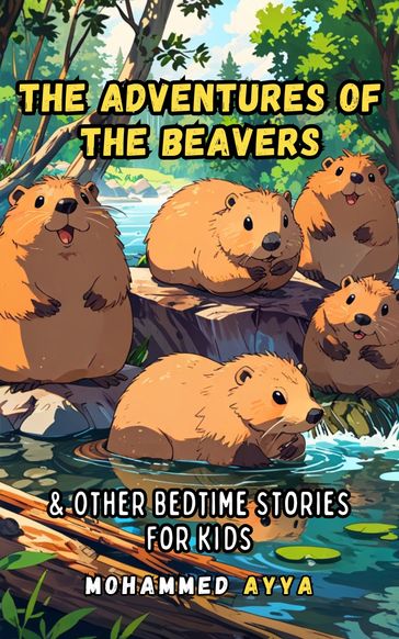 The Adventures of the Beavers - mohammed ayya