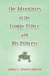 The Adventures of the Froggy Prince and His Princess