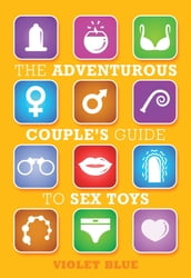 The Adventurous Couple s Guide to Sex Toys