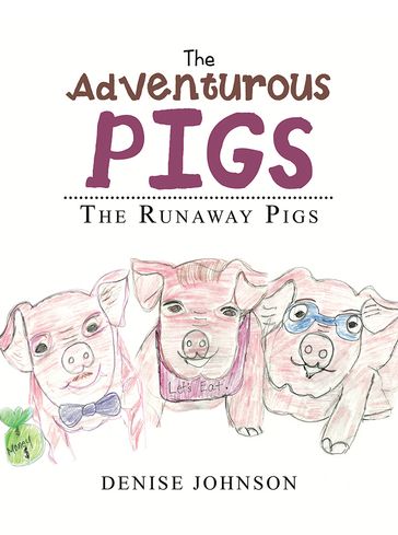 The Adventurous Pigs - Denise Johnson
