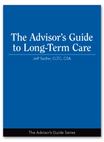 The Advisor's Guide to Long-Term Care - Jeff Sadler CLTC