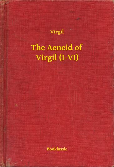 The Aeneid of Virgil (I-VI) - Virgil