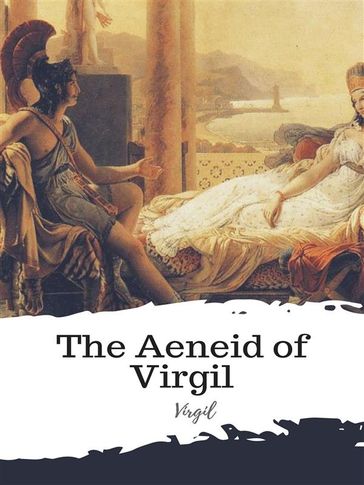 The Aeneid of Virgil - Virgil