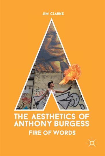 The Aesthetics of Anthony Burgess - Jim Clarke