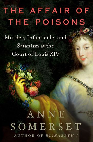 The Affair of the Poisons - Anne Somerset