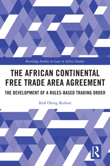 The African Continental Free Trade Area Agreement - Kofi Oteng Kufuor