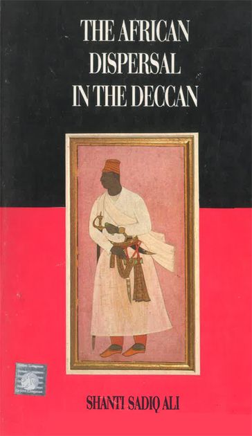 The African Dispersal in the Deccan - Shanti Sadiq Ali