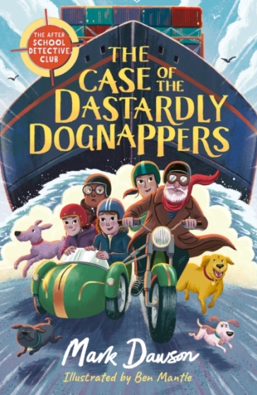 The After School Detective Club: The Case of the Dastardly Dognappers - Mark Dawson
