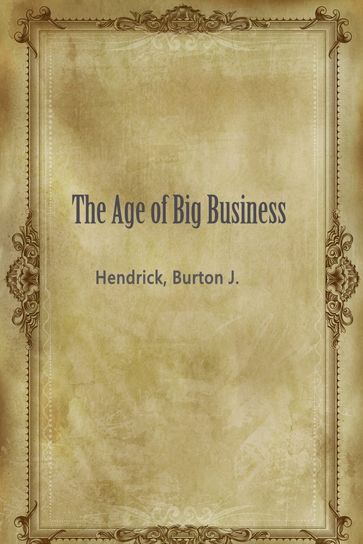 The Age Of Big Business - J. Burton - Hendrick