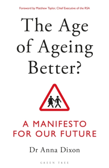The Age of Ageing Better? - Dr. Anna Dixon