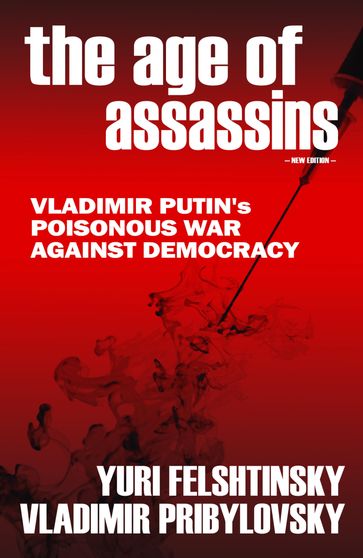 The Age of Assassins - Yuri Felshtinsky - Vladimir Pribylovsky