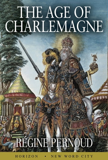 The Age of Charlemagne - Régine Pernoud