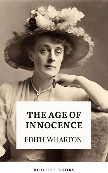 The Age of Innocence - Edith Wharton - Bluefire Books