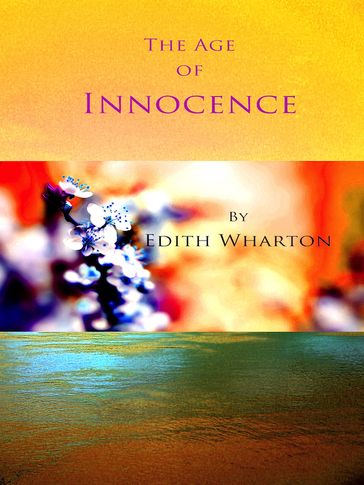 The Age of Innocence - Edith Wharton