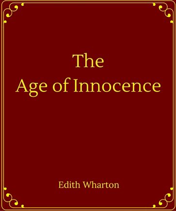 The Age of Innocence - Edith Wharton