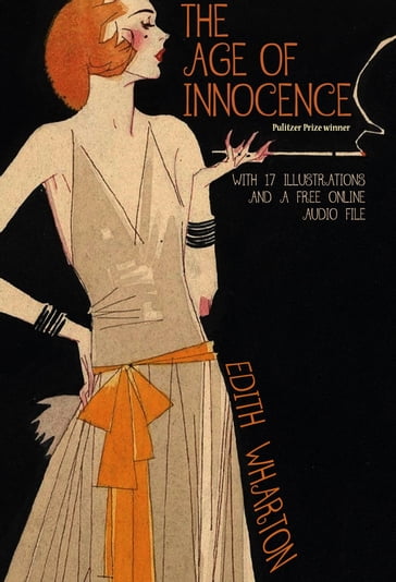 The Age of Innocence: With 17 Illustrations and a Free Online Audio File. - Edith Wharton