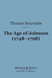 The Age of Johnson (1748-1798) (Barnes & Noble Digital Library)