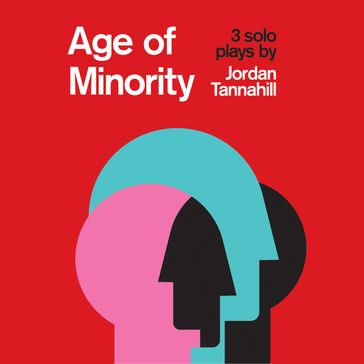 The Age of Minority - Jordan Tannahill