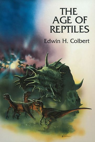 The Age of Reptiles - Edwin H. Colbert