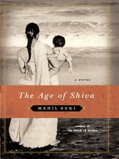 The Age of Shiva: A Novel
