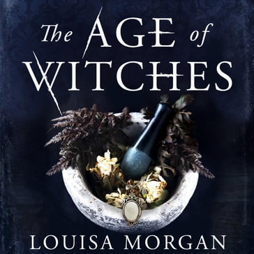 The Age of Witches - Louisa Morgan