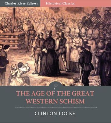 The Age of the Great Western Schism - Clinton Locke