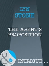 The Agent s Proposition (Mills & Boon Intrigue)