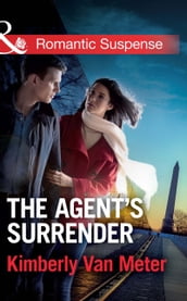 The Agent s Surrender (Mills & Boon Romantic Suspense)