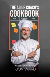 The Agile Coach s Cookbook