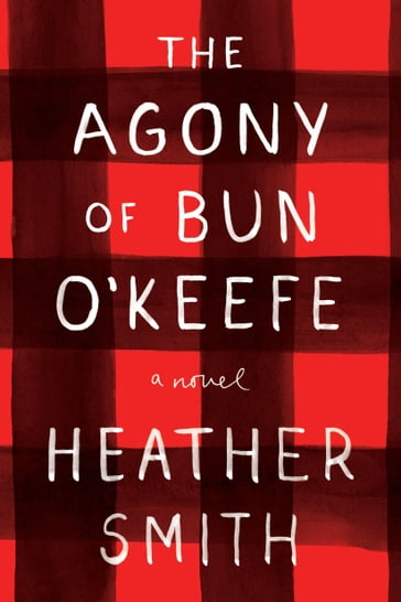 The Agony of Bun O'Keefe - Heather Smith