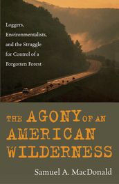 The Agony of an American Wilderness