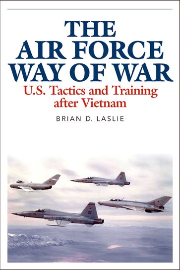 The Air Force Way of War - Brian D. Laslie