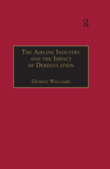 The Airline Industry and the Impact of Deregulation - George Williams