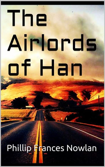 The Airlords of Han - Philip Francis Nowlan