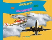 The Airplanes and Helicopters